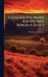 Catalogo Del Museo Bartolomeo Borghesi, Issue 3
