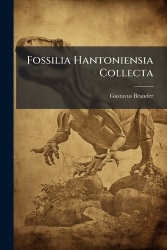 Fossilia Hantoniensia Collecta