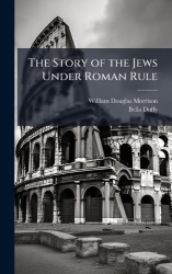 The Story of the Jews Under Roman Rule