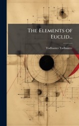 The Elements of Euclid...