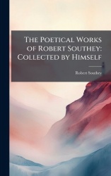 The Poetical Works of Robert Southey