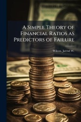 A Simple Theory of Financial Ratios as Predictors of Failure