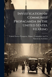 Investigation of Communist Propaganda in the United States. Hearing