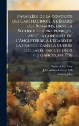 Parallèle de la conduite des Carthaginois, a l'Ã(c)gard des Romains, dans la Seconde guerre punique, avec la conduite de l'Angle