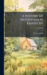 A History Of Methodism In Kentucky