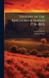 History of the Kingdom of Naples 1734-1825;