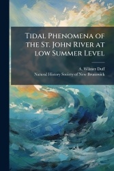 Tidal Phenomena of the St. John River at low Summer Level
