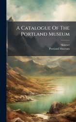 A Catalogue Of The Portland Museum