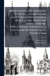 Moderante ... Dn. Iohanne Fechtio ... Domesticam Auditorum Visitationem Ab Ecclesiae Ministro Instituendam Disputatione Theologi