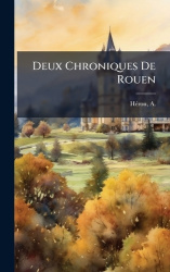 Deux Chroniques De Rouen