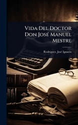 Vida Del Doctor Don JosÃ(c) Manuel Mestre