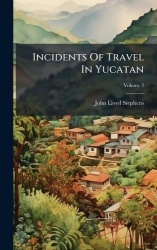 Incidents Of Travel In Yucatan