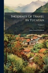 Incidents Of Travel In Yucatan