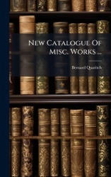 New Catalogue Of Misc. Works ...