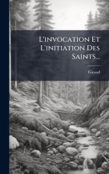 L'invocation Et L'initiation Des Saints...