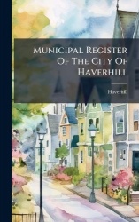 Municipal Register Of The City Of Haverhill