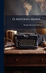 O Antonio Maria...
