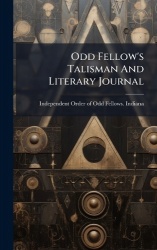 Odd Fellow's Talisman And Literary Journal