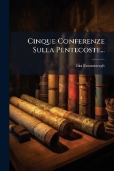 Cinque Conferenze Sulla Pentecoste...
