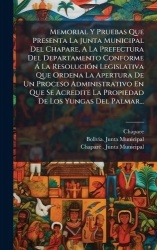 Memorial Y Pruebas Que Presenta La Junta Municipal Del Chapare, A La Prefectura Del Departamento ConformeÃ La ResoluciÃ3n Legisl