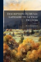 Description Du MusÃ(c)e Lapidaire De La Ville De Lyon