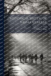 Historical Sketch Of Vassar College