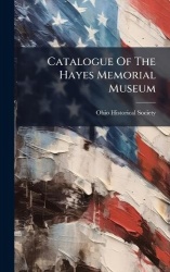 Catalogue Of The Hayes Memorial Museum