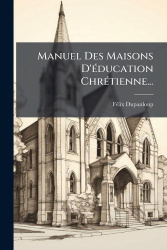 Manuel Des Maisons D'Ã(c)ducation ChrÃ(c)tienne...
