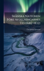 SkÃ nska Nationen Före Afdelningarnes Tid (1682-1832)