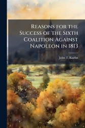 Reasons for the Success of the Sixth Coalition Against Napoleon in 1813