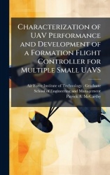 Characterization of UAV Performance and Development of a Formation Flight Controller for Multiple Small UAVS