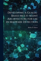 Developing a Gualia-Based Multi-Agent Architecture for use in Malware Detection