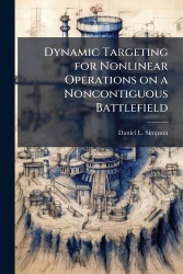 Dynamic Targeting for Nonlinear Operations on a Noncontiguous Battlefield