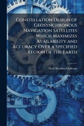 Constellation Design of Geosynchronous Navigation Satellites Which Maximizes Availability and Accuracy Over a Specified Region o