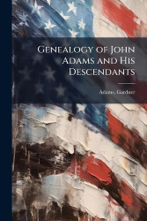 Genealogy of John Adams and His Descendants