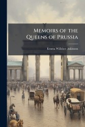 Memoirs of the Queens of Prussia