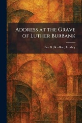 Address at the Grave of Luther Burbank