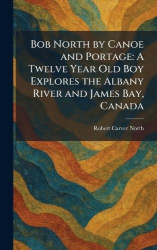 Bob North by Canoe and Portage