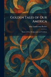Golden Tales of Our America - Stories of Our Background and Tradition