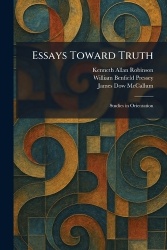 Essays Toward Truth