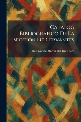 Catalog Bibliografico De La Seccion De Cervantes