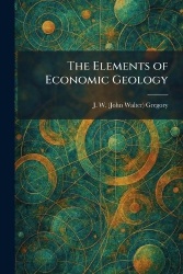The Elements of Economic Geology