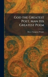 God the Greatest Poet, Man His Greatest Poem