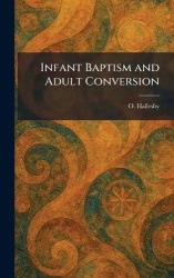 Infant Baptism and Adult Conversion