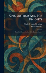 King Arthur and His Knights - Based on Morte D'Arthur of Sir Thomas Malory