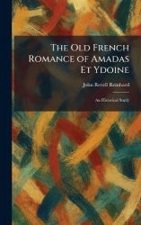 The Old French Romance of Amadas Et Ydoine