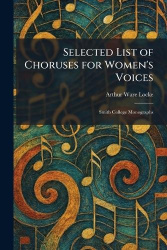 Selected List of Choruses for Women's Voices - Smith College Monographs