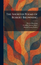 The Shorter Poems of Robert Browning