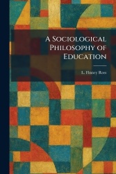 A Sociological Philosophy of Education