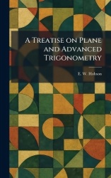 A Treatise on Plane and Advanced Trigonometry